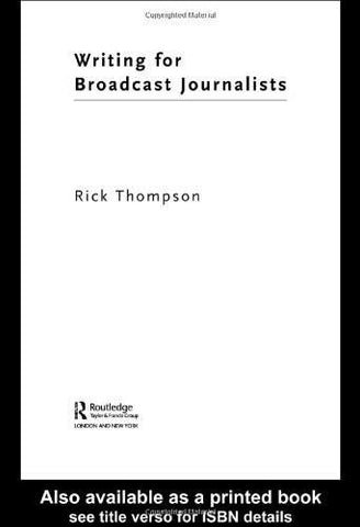 Writing for Broadcast Journalists [Paperback] [Dec 17, 2004] Thompson, Rick] Additional Details<br>
------------------------------



Package quantity: 1

 [[ISBN:0415317975]] [[Format:Paperback]] [[Condition:Brand New]] [[Author:Thompson, Rick]] [[Edition:Revised ed.]] [[ISBN-10:0415317975]] [[binding:Paperback]] [[manufacturer:Routledge]] [[number_of_pages:192]] [[publication_date:2004-12-19]] [[brand:Routledge]] [[ean:9780415317979]] for USD 20.59
