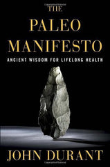 Buy The Paleo Manifesto: Ancient Wisdom for Lifelong Health [Paperback] [May 20, online for USD 20.9 at alldesineeds