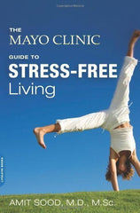 Buy The Mayo Clinic Guide to Stress-Free Living [Paperback] [Dec 24, 2013] Sood, online for USD 26.06 at alldesineeds