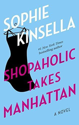 Shopaholic Takes Manhattan: A Novel [Paperback] [Jan 29, 2002] Kinsella, Sophie]