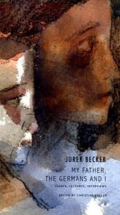 My Father, the Germans and I: Essays, Lectures, Interviews [Hardcover]