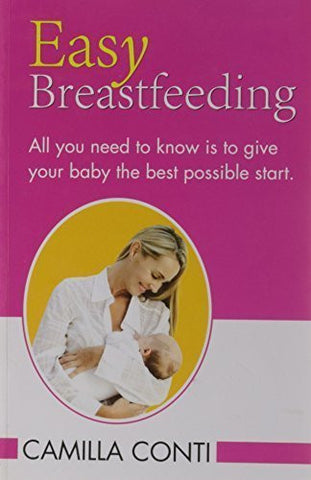 Buy Easy Breastfeeding: All You Need to Know Is to Give Your Baby the Best Possible online for USD 13.9 at alldesineeds