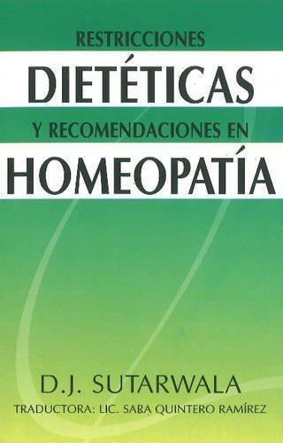 Restricciones dieteticas y recomendaciones en homeopatia/ Dietary restriction