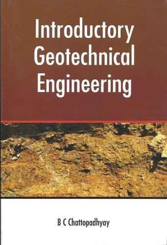 Introductory Geotechnical Engineering [Apr 30, 2010] Chattopadhyay, B.C.] [[ISBN:8189766104]] [[Format:Paperback]] [[Condition:Brand New]] [[Author:Chattopadhyay, B.C.]] [[ISBN-10:8189766341]] [[binding:Paperback]] [[manufacturer:Vitasta Publishing Pvt.Ltd]] [[number_of_pages:219]] [[publication_date:2010-04-30]] [[brand:Vitasta Publishing Pvt.Ltd]] [[ean:9788189766108]] for USD 21.73
