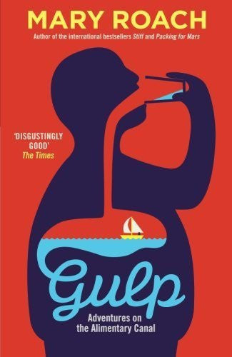 Buy Gulp: Adventures on the Alimentary Canal [Paperback] [Mar 06, 2014] Mary Roach online for USD 23.09 at alldesineeds