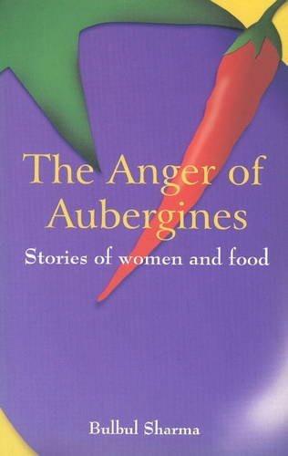 Anger of Aubergines: Stories of Women and Food [Jan 01, 2005] Sharma, Bulbul] [[ISBN:8188965103]] [[Format:Paperback]] [[Condition:Brand New]] [[Author:Sharma, Bulbul]] [[ISBN-10:8188965103]] [[binding:Paperback]] [[manufacturer:Women Unlimited]] [[number_of_pages:152]] [[package_quantity:3]] [[publication_date:2005-01-01]] [[brand:Women Unlimited]] [[ean:9788188965106]] for USD 15.19