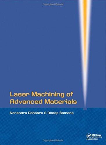 Laser Machining of Advanced Materials [Hardcover] [Mar 11, 2011] Dahotre, Nar]