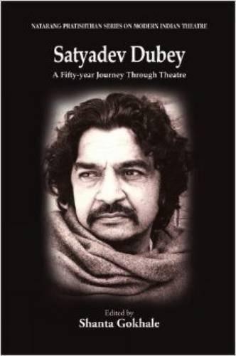 Satyadev Dubey: A Fifty-Year Journey Through Theatre [Hardcover] [[ISBN:8189738992]] [[Format:Hardcover]] [[Condition:Brand New]] [[Author:Shanta Gokhale]] [[ISBN-10:8189738992]] [[binding:Hardcover]] [[manufacturer:Niyogi Books]] [[number_of_pages:1]] [[publication_date:2011-07-01]] [[brand:Niyogi Books]] [[ean:9788189738990]] for USD 28.97