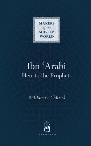 Ibn 'Arabi: Heir to the Prophets [Paperback] [Apr 05, 2007] Chittick, William C.] [[Condition:Brand New]] [[Format:Paperback]] [[Author:Chittick, William C.]] [[ISBN:1851685111]] [[ISBN-10:1851685111]] [[binding:Paperback]] [[manufacturer:Oneworld Publications]] [[number_of_pages:160]] [[publication_date:2007-04-01]] [[release_date:2005-09-05]] [[brand:Oneworld Publications]] [[ean:9781851685110]] for USD 21.82