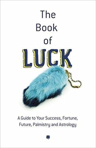Book of Luck: A Guide to Your Success, Fortune, Future, Palmistry and Astrology (Fortune Telling) Paperback  Import, 20 Oct 2016by Whitman Publishing Co. (Author) ISBN13: 9784868089049 ISBN10: 486808904 for USD 19.36