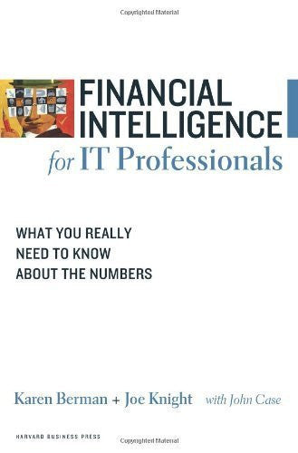 Buy Financial Intelligence for IT Professionals: What You Really Need to Know About online for USD 25.82 at alldesineeds
