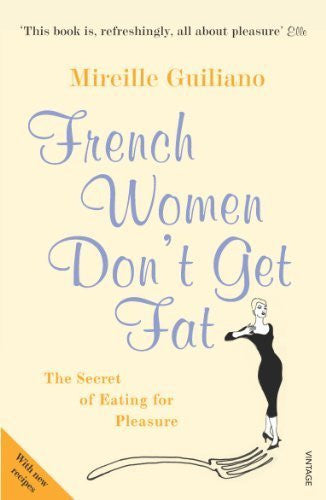 Buy FRENCH WOMEN DON'T GET FAT: THE SECRET OF EATING FOR PLEASURE [Paperback] online for USD 20.31 at alldesineeds