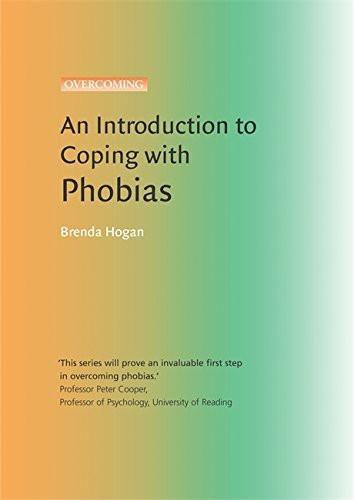 Introduction To Coping With Phobias [Paperback] [Mar 29, 2007] Hogan, Brenda]