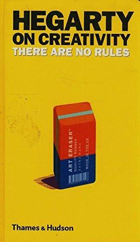 Hegarty On Creativity: There Are No Rules [Hardcover] [Apr 22, 2014] John Heg]