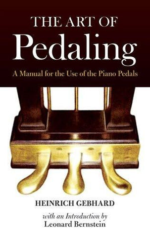 The Art of Pedaling: A Manual for the Use of the Piano Pedals [Paperback] [Ma]