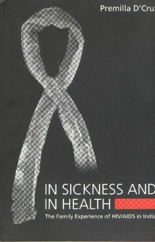 In Sickness and in Health: The Family Experience of HIV/AIDS in India [Paperb] Additional Details<br>
------------------------------



Format: Import

 [[ISBN:8185604592]] [[Format:Paperback]] [[Condition:Brand New]] [[Author:PREMILLA D'CRUZ .]] [[ISBN-10:8185604592]] [[binding:Paperback]] [[manufacturer:Bhatkal &amp; Sen (IND)]] [[number_of_pages:112]] [[publication_date:2003-01-01]] [[brand:Bhatkal &amp; Sen (IND)]] [[mpn:tables]] [[ean:9788185604596]] for USD 14.72