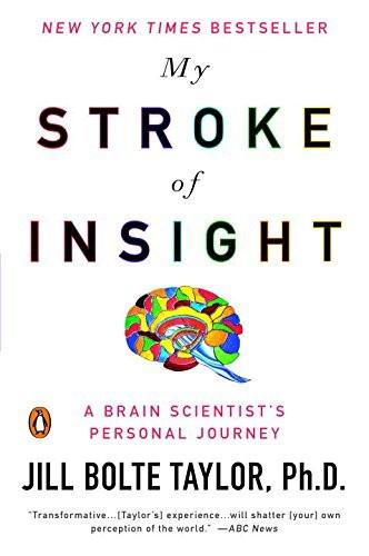 My Stroke of Insight [Paperback] [May 26, 2009] Jill Bolte Taylor]