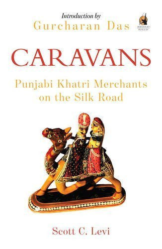 Buy Caravans: Punjabi Khatri Merchants on the Silk Road [Jan 01, 2016] Levi, Scott online for USD 15.72 at alldesineeds
