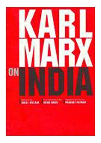 Buy Karl Marx on India: From the New York Daily Tribune (Including Articles online for USD 24.49 at alldesineeds