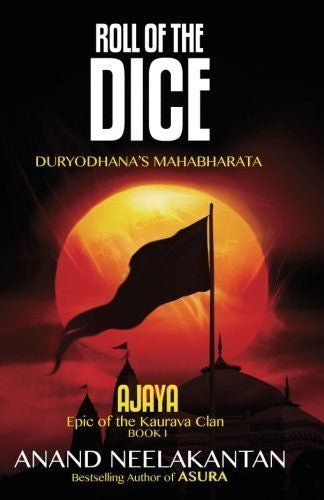 Buy AJAYA  : Epic of the Kaurava Clan -ROLL OF THE DICE (Book 1) [Paperback] [Dec online for USD 20.5 at alldesineeds