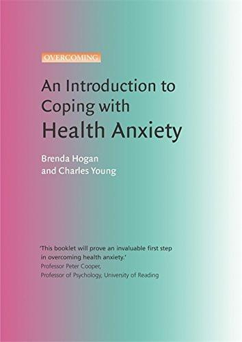 Introduction To Coping With Health Anxiety [Paperback] [Mar 29, 2007] Hogan]