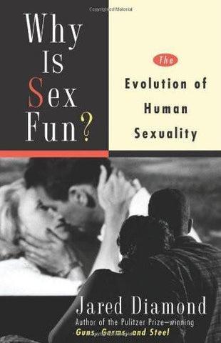 Why Is Sex Fun?: The Evolution of Human Sexuality [Paperback] [Sep 25, 1998]