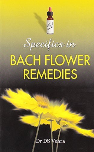 Buy Specifics in Bach Flower Remedies [Paperback] [Jun 30, 2003] Vohra, D. S. online for USD 13.89 at alldesineeds