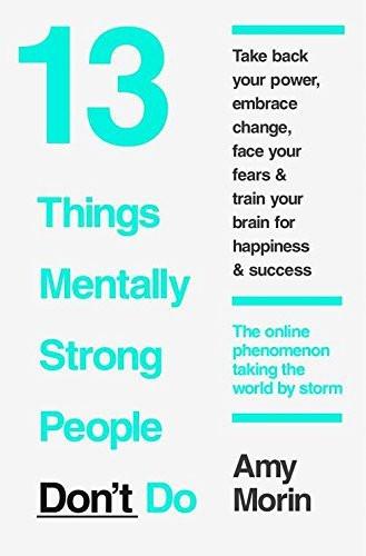 13 things mentally strong people don't do by Amy Morin (2015-08-01) [Paperbac] [[ISBN:0008135398]] [[Format:Paperback]] [[Condition:Brand New]] [[Author:Amy Morin]] [[ISBN-10:0008135398]] [[binding:Paperback]] [[manufacturer:HarperCollins UK]] [[package_quantity:8]] [[publication_date:2015-01-01]] [[brand:HarperCollins UK]] [[ean:9780008135393]] for USD 16.9