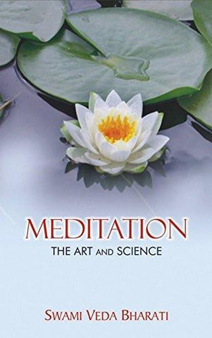 Meditation: The Art and Science [Feb 25, 2015] Bharati, Swami Veda]