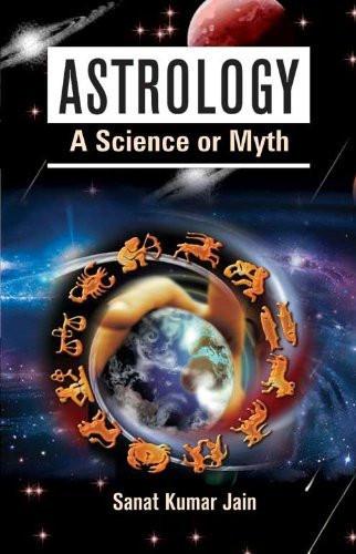 Astrology A Science or Myth [Dec 31, 2005] Sanat Kumar Jain] [[ISBN:8126905778]] [[Format:Paperback]] [[Condition:Brand New]] [[Author:Sanat Kumar Jain]] [[ISBN-10:8126905778]] [[binding:Paperback]] [[manufacturer:Atlantic]] [[number_of_pages:441]] [[package_quantity:5]] [[publication_date:2005-12-31]] [[brand:Atlantic]] [[ean:9788126905775]] for USD 27.82