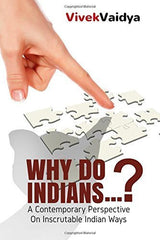 Buy Why Do Indians: A Contemporary Perspective On Inscrutable Indian Ways [Paperback online for USD 16.77 at alldesineeds