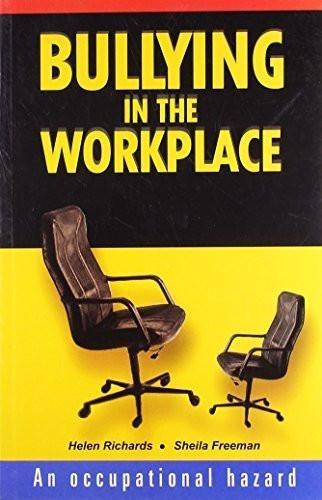 Bullying in the Workplace [Jun 30, 2008] Richards, Helen and Freeman, Sheila]