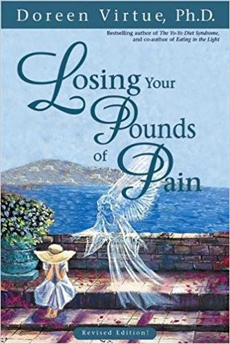 Losing Your Pounds Of Pain: Breaking the Link Between Abuse, Stress and Overeating Paperback – 25 Dec 2003
by Doreen Virtue PhD (Author), Elly Reeve (Designer) ISBN13: 9781561709502 ISBN10: 1561709506 for USD 31.23