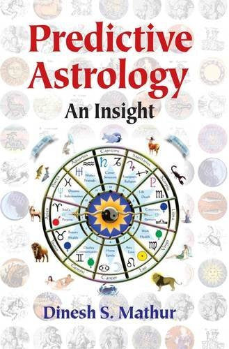 Pedictive Astrology: An Insight [Dec 04, 2001] Mathur, D.S. - alldesineeds