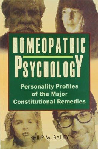 Homeopathy Psychology: Personality Profiles of the Major Constitutional Remed