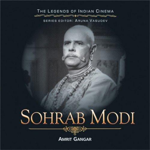 Sohrab Modi [Hardcover] [Feb 25, 2015] Gangar, Amrit and Last, First]
