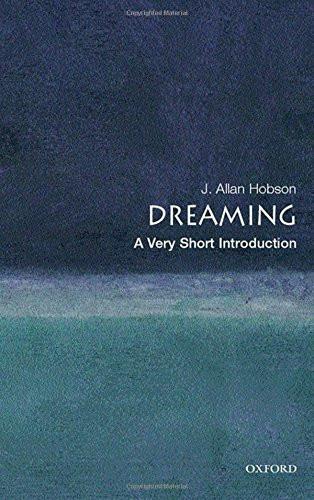 Dreaming: A Very Short Introduction [Paperback] [Aug 29, 2005] Hobson, J. Allan]