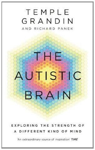 The Autistic Brain [Paperback] [Jan 01, 2014] Grandin, Temple,Panek, Richard]