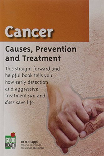 Buy Cancer: Causes, Preventions and Treatment [Paperback] [Mar 30, 2005] Jaggi, O.P. online for USD 14.43 at alldesineeds