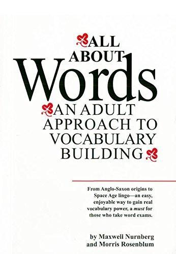 All about Words ; An Adult Approach to Vocabulary Building [Paperback] [Jan 0] [[ISBN:8183070744]] [[Format:Paperback]] [[Condition:Brand New]] [[Author:Maxwell Nurnberg and Morris Rosenblum]] [[ISBN-10:8183070744]] [[binding:Paperback]] [[manufacturer:W.R. Goyal Publisher]] [[publication_date:2005-01-01]] [[brand:W.R. Goyal Publisher]] [[ean:9788183070744]] for USD 15.89