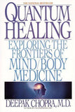 Quantum Healing: Exploring the Frontiers of Mind Body Medicine [May 01, 1990]