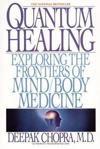 Quantum Healing: Exploring the Frontiers of Mind Body Medicine [May 01, 1990]