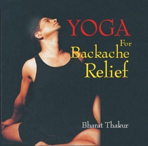 Yoga for Backache Relief [Paperback] [May 01, 2007] Thakur, Bharat]