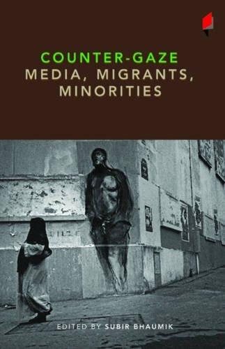 Counter-Gaze: Media, Migrants, Minorities [Paperback] [Mar 01, 2011] Bhaumik,] [[ISBN:9381043000]] [[Format:Paperback]] [[Condition:Brand New]] [[Author:Subir Bhaumik]] [[ISBN-10:9381043000]] [[binding:Paperback]] [[manufacturer:Frontpage Publications]] [[number_of_pages:266]] [[package_quantity:5]] [[publication_date:2011-03-01]] [[brand:Frontpage Publications]] [[ean:9789381043004]] for USD 23.85