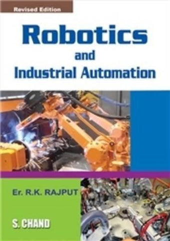 Robotics and Industrial Automation: For Students of B Tech and B-A.M.I.E Exam [[ISBN:8121929970]] [[Format:Paperback]] [[Condition:Brand New]] [[Author:Rajput, R. K.]] [[Edition:1]] [[ISBN-10:8121929970]] [[binding:Paperback]] [[manufacturer:S Chand &amp; Co Ltd]] [[number_of_pages:461]] [[package_quantity:3]] [[publication_date:2008-08-01]] [[brand:S Chand &amp; Co Ltd]] [[ean:9788121929974]] for USD 22.69