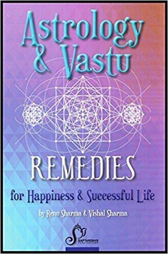 Astrology & Vastu Remedies Paperback  2017by Vishal Sharma Renu Sharma (Author), Saptarishis (Contributor) ISBN13: 9782598215059 ISBN10: 2598215052 for USD 21.1