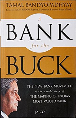 A Bank for the Buck: The Story of HDFC Bank Paperback  29 Jul 2013
by Tamal Bandyopadhyay  (Author) ISBN13: 9788184953961 ISBN10: 8184953968 for USD 20.38