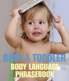 Baby & Toddler Body Language Phrasebook [Nov 01, 2008] Howard, Emma] [[ISBN:1592239471]] [[Format:Hardcover]] [[Condition:Brand New]] [[Author:Howard, Emma]] [[ISBN-10:1592239471]] [[binding:Hardcover]] [[manufacturer:Thunder Bay Press]] [[number_of_pages:208]] [[publication_date:2009-01-06]] [[brand:Thunder Bay Press]] [[ean:9781592239474]] for USD 25.03