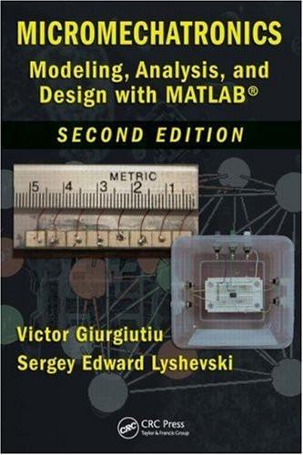 Micromechatronics: Modeling, Analysis, and Design with MATLAB, Second Edition