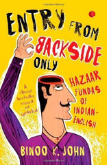 Buy Entry from Backside Only: Hazaar Fundas of Indian-English [Jan 07, 2013] online for USD 15.17 at alldesineeds